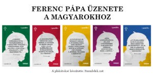 Ferenc pápa üzenete a magyarokhoz (Montázs a szemlelek.net plakátjaiból)