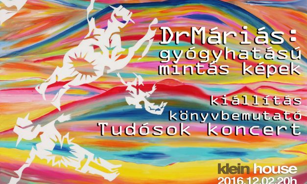 DrMáriás exhibition & Tudósok koncert