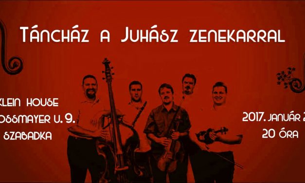 <span class="entry-title-primary">Táncház a Juhász Zenekarral</span> <span class="entry-subtitle">Szabadka, Klein House, január 25., Kezdés: 20.00</span>