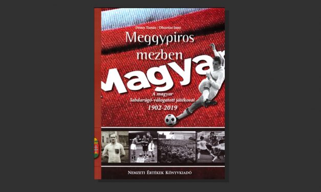 Megjelent a magyar labdarúgó-válogatott játékosok lexikonja: 1001 focista