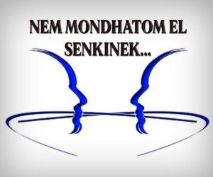 "Nem mondhatom el senkinek"
