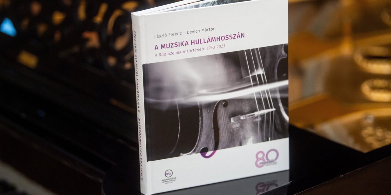 A muzsika hullámhosszán címmel jelent meg kötet a Rádiózenekar történetéről
